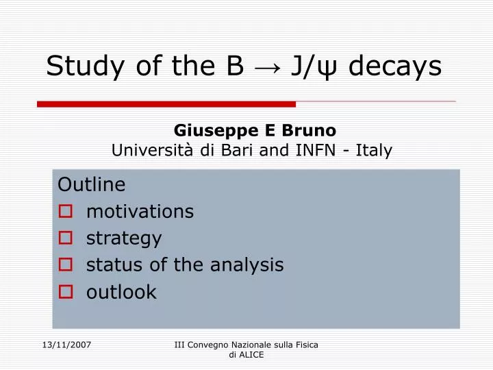 study of the b j decays