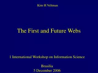 The First and Future Webs