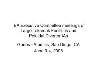 IEA Executive Committee meetings of Large Tokamak Facilities and Poloidal Divertor IAs