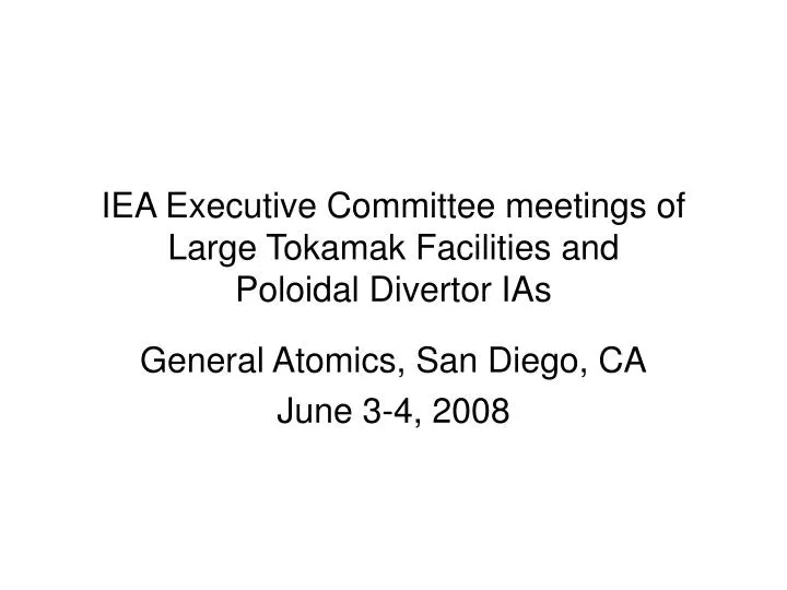 iea executive committee meetings of large tokamak facilities and poloidal divertor ias