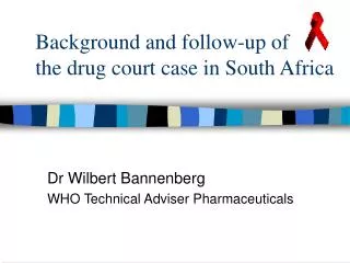 Background and follow-up of the drug court case in South Africa