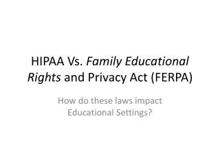 HIPAA Vs. Family Educational Rights and Privacy Act (FERPA)
