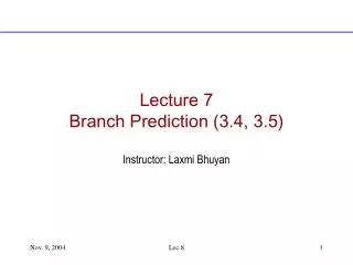 Lecture 7 Branch Prediction (3.4, 3.5)