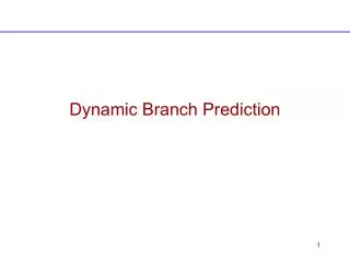 Dynamic Branch Prediction