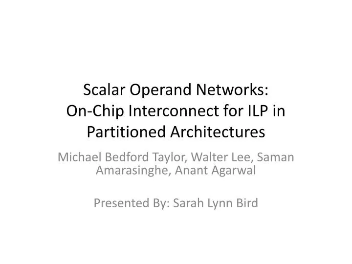 scalar operand networks on chip interconnect for ilp in partitioned architectures