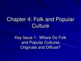 Chapter 4: Folk and Popular Culture