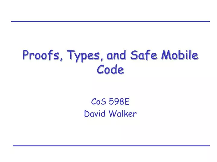 proofs types and safe mobile code