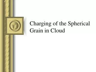 Charging of the Spherical Grain in Cloud