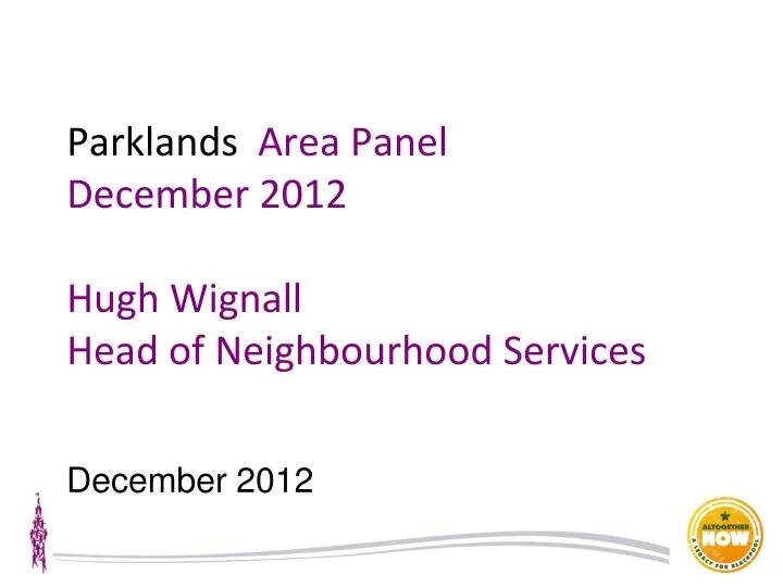 parklands area panel december 2012 hugh wignall head of neighbourhood services
