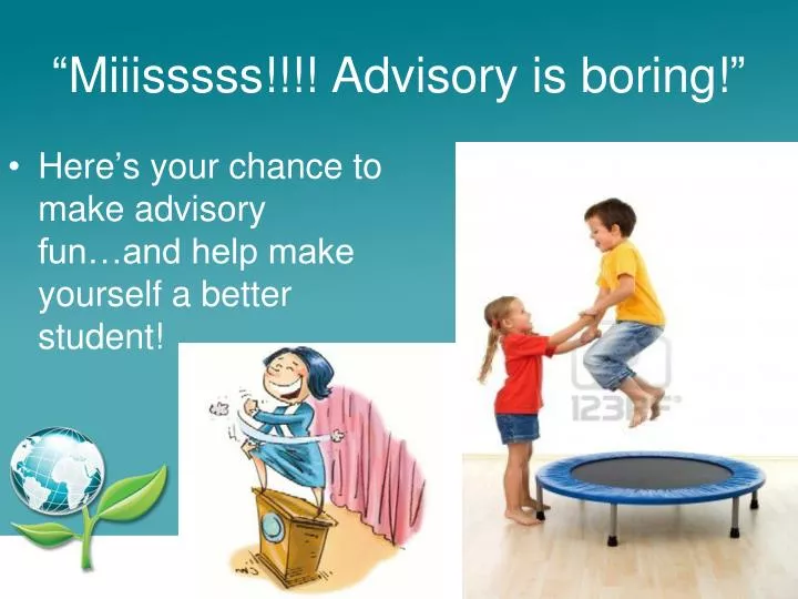 miiisssss advisory is boring