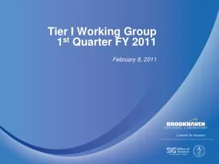 Tier I Working Group 1 st Quarter FY 2011