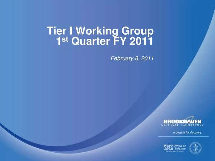 tier i working group 1 st quarter fy 2011