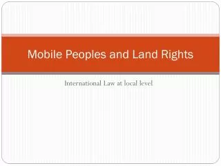 Mobile Peoples and Land Rights