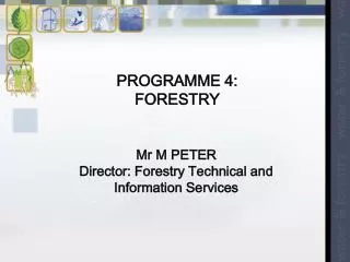 PROGRAMME 4: FORESTRY