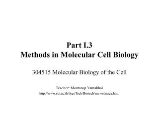Part I.3 Methods in Molecular Cell Biology
