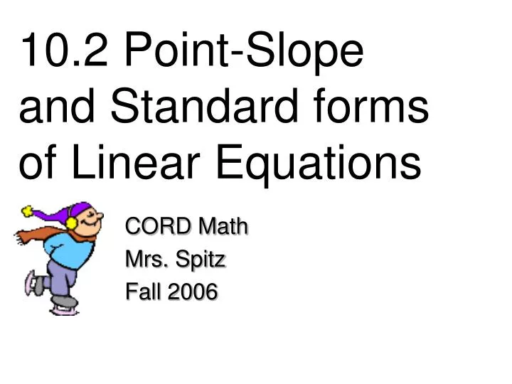 10 2 point slope and standard forms of linear equations