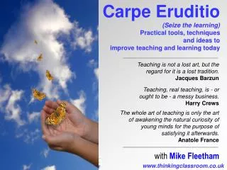Carpe Eruditio (Seize the learning)
