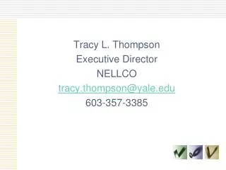 Tracy L. Thompson Executive Director NELLCO tracy.thompson@yale 603-357-3385