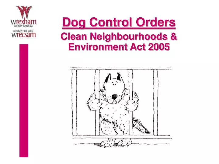 dog control orders clean neighbourhoods environment act 2005
