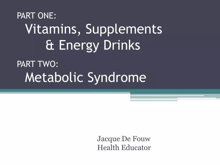 part one vitamins supplements energy drinks part two metabolic syndrome