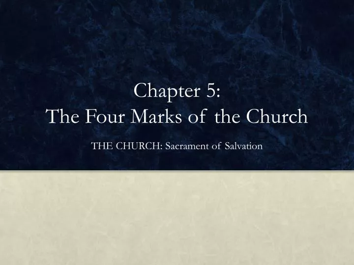 chapter 5 the four marks of the church