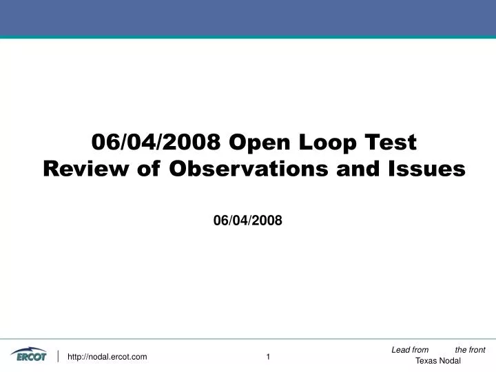 06 04 2008 open loop test review of observations and issues