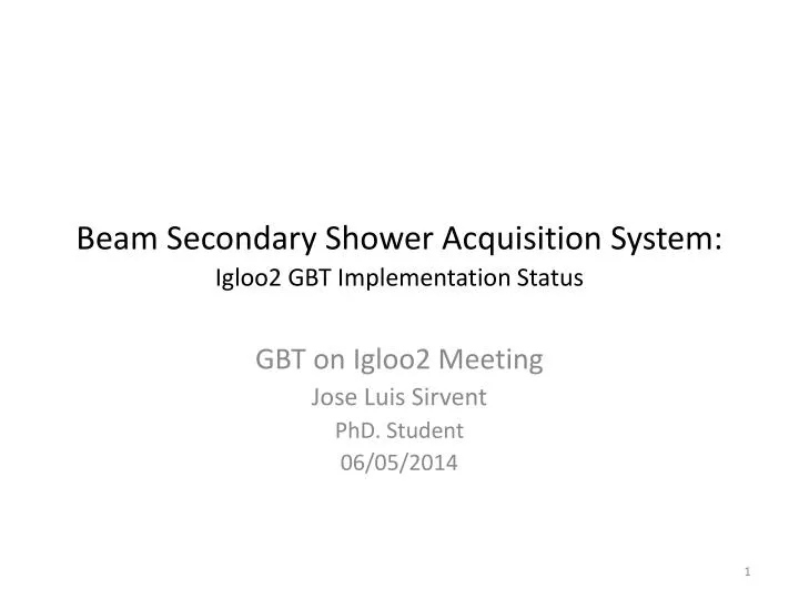 beam secondary shower acquisition system igloo2 gbt implementation status