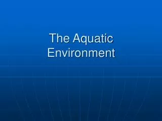 The Aquatic Environment