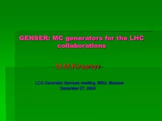 GENSER: MC generators for the LHC collaborations