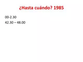 hasta cu ndo 1985