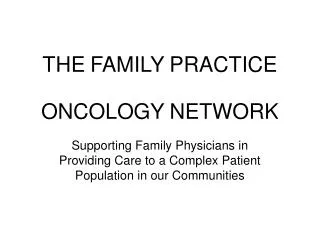 THE FAMILY PRACTICE ONCOLOGY NETWORK