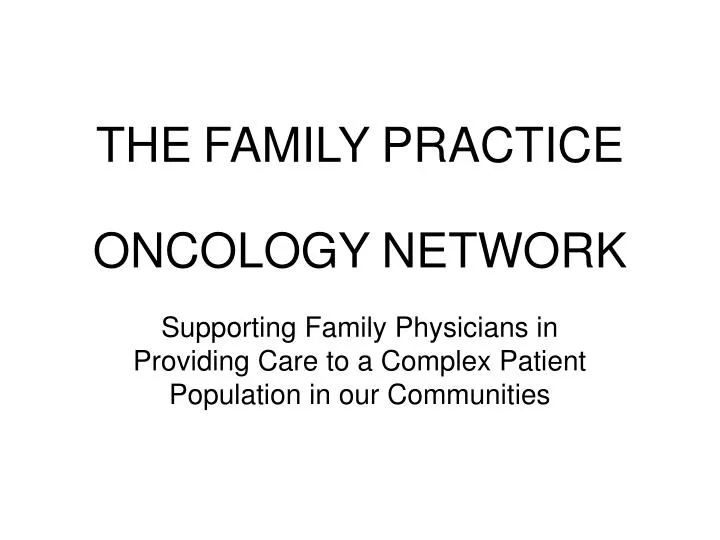 the family practice oncology network