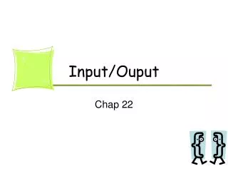 Input/Ouput