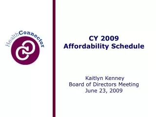 CY 2009 Affordability Schedule Kaitlyn Kenney Board of Directors Meeting June 23, 2009