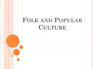 Folk and Popular Culture