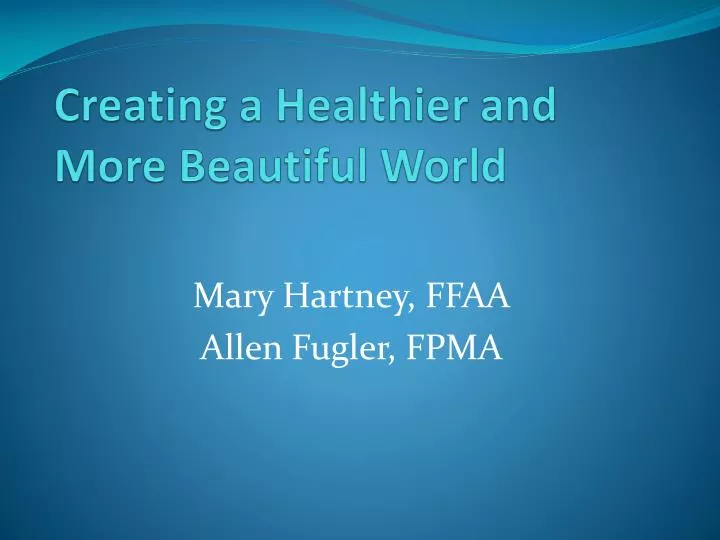 creating a healthier and more beautiful world