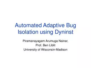 automated adaptive bug isolation using dyninst