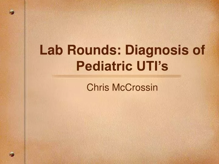 lab rounds diagnosis of pediatric uti s