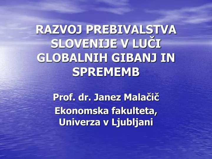 razvoj prebivalstva slovenije v lu i globalnih gibanj in sprememb