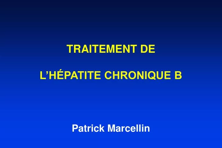 traitement de l h patite chronique b patrick marcellin