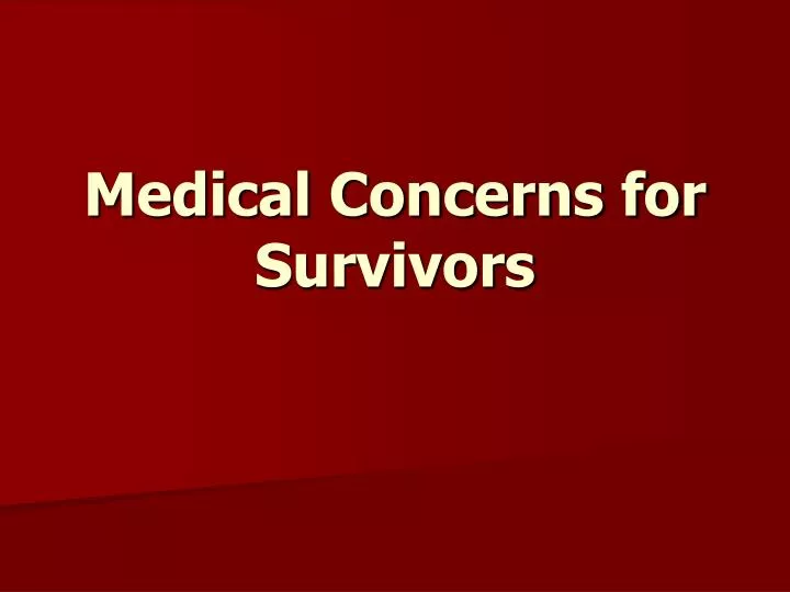 medical concerns for survivors