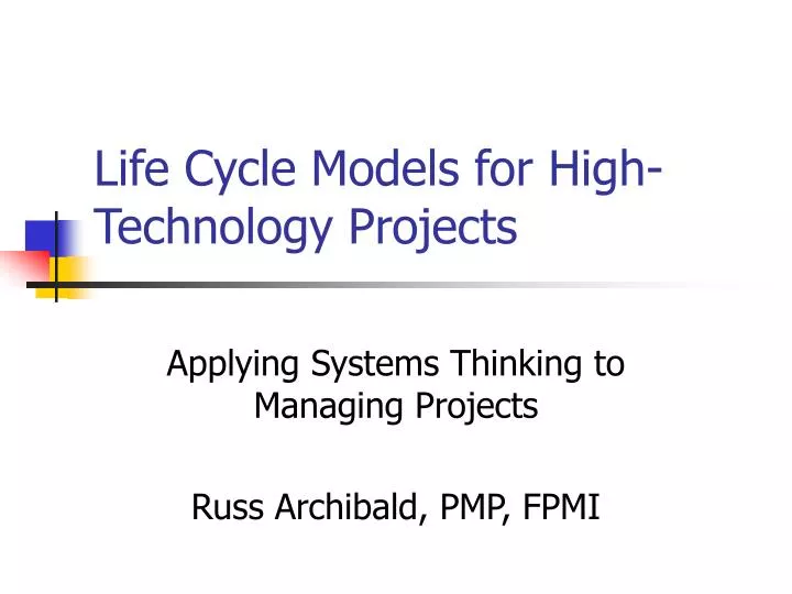 life cycle models for high technology projects