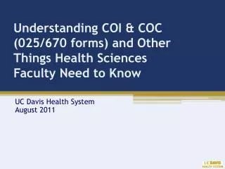 Understanding COI &amp; COC (025/670 forms) and Other Things Health Sciences Faculty Need to Know