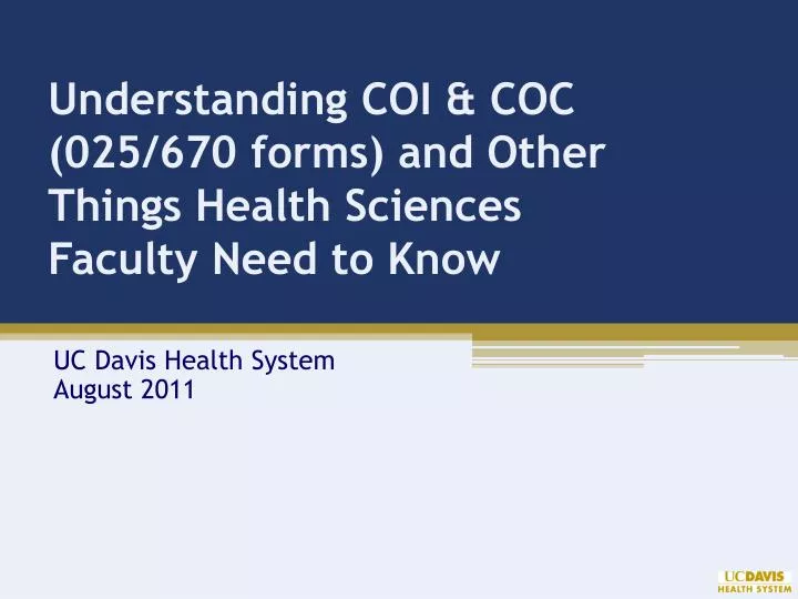 understanding coi coc 025 670 forms and other things health sciences faculty need to know