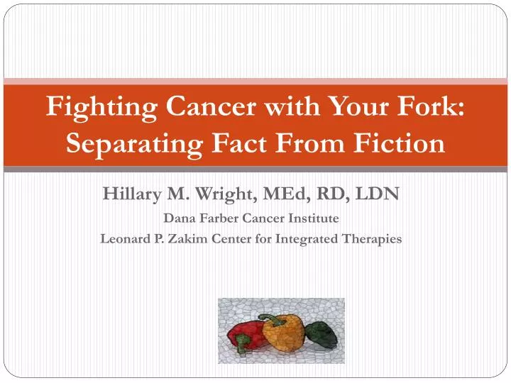 fighting cancer with your fork separating fact from fiction