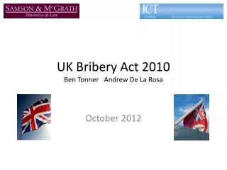 UK Bribery Act 2010 Ben Tonner Andrew De La Rosa