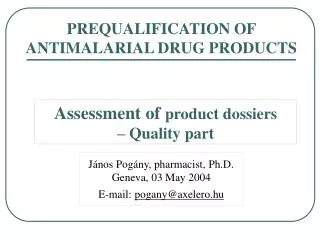 PREQUALIFICATION OF ANTIMALARIA L DRUG PRODUCTS