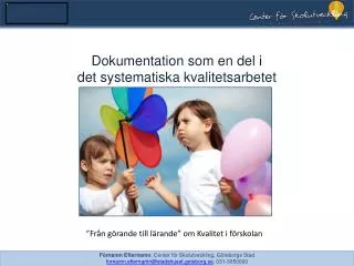 Dokumentation som en del i det systematiska kvalitetsarbetet - Med kursiv underrubrik