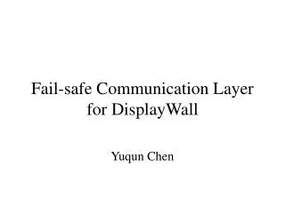 Fail-safe Communication Layer for DisplayWall