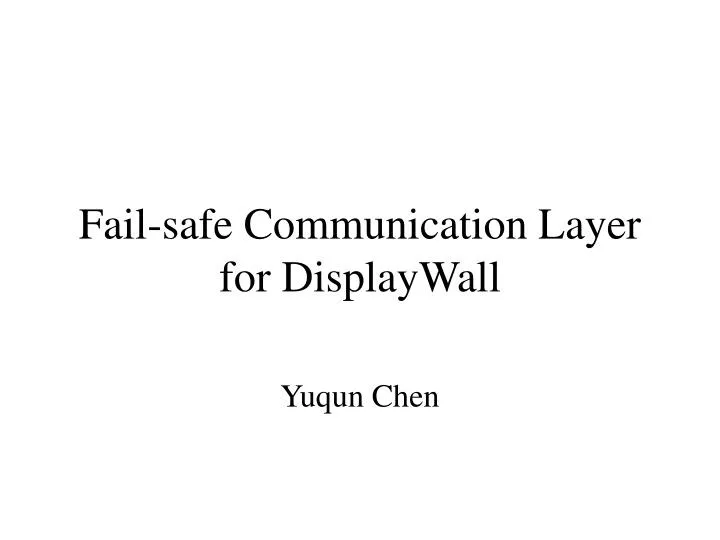 fail safe communication layer for displaywall